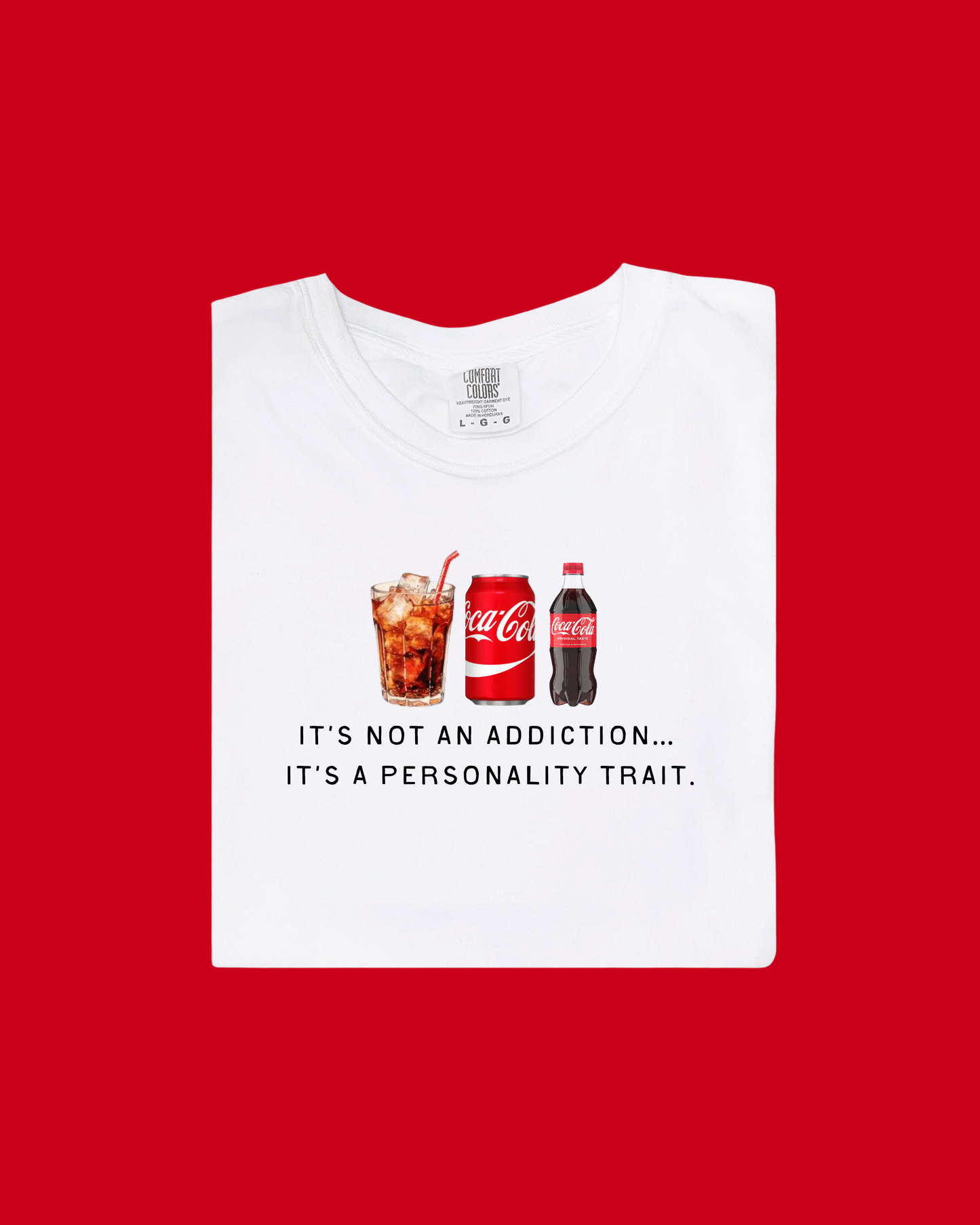 It's Not An Addiction - Regular Coke Tee