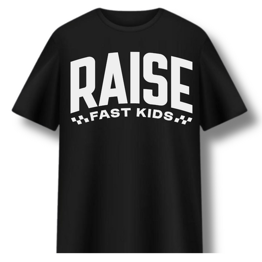 Raise Fast Kids T-Shirt