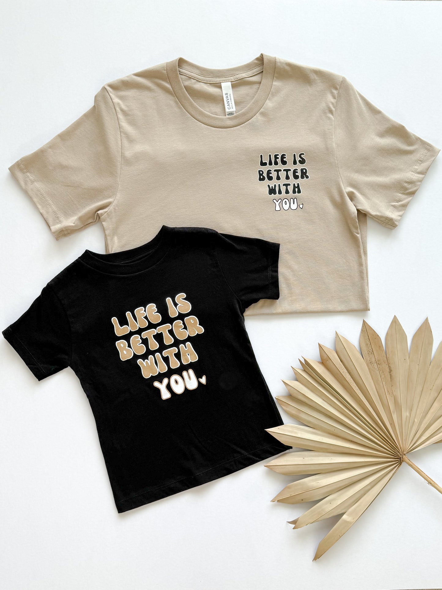 Life's Better | Adult