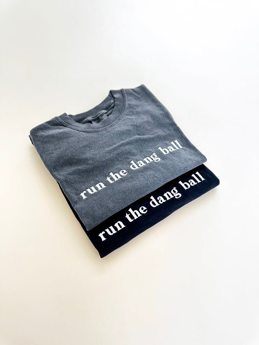 Run The Dang Ball Embroidered T-Shirt