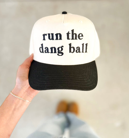 Run The Dang Ball Embroidered Cap