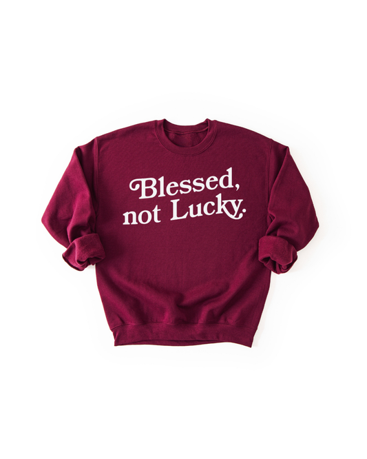 Blessed,Not Lucky New Pullover