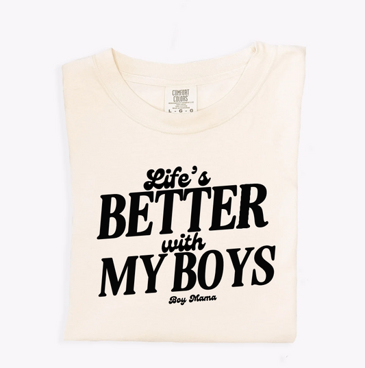 Life's Better With my Boys Tee