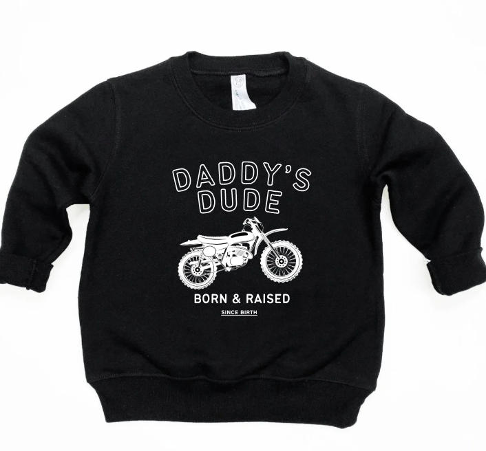 Daddy's Dude Born & Raised Pullover