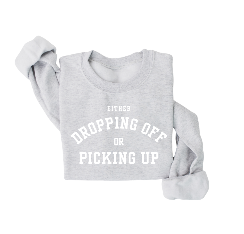 Either Picking Up or Dropping Off Pullover