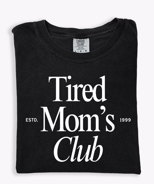 Tired Mom's Club Tee