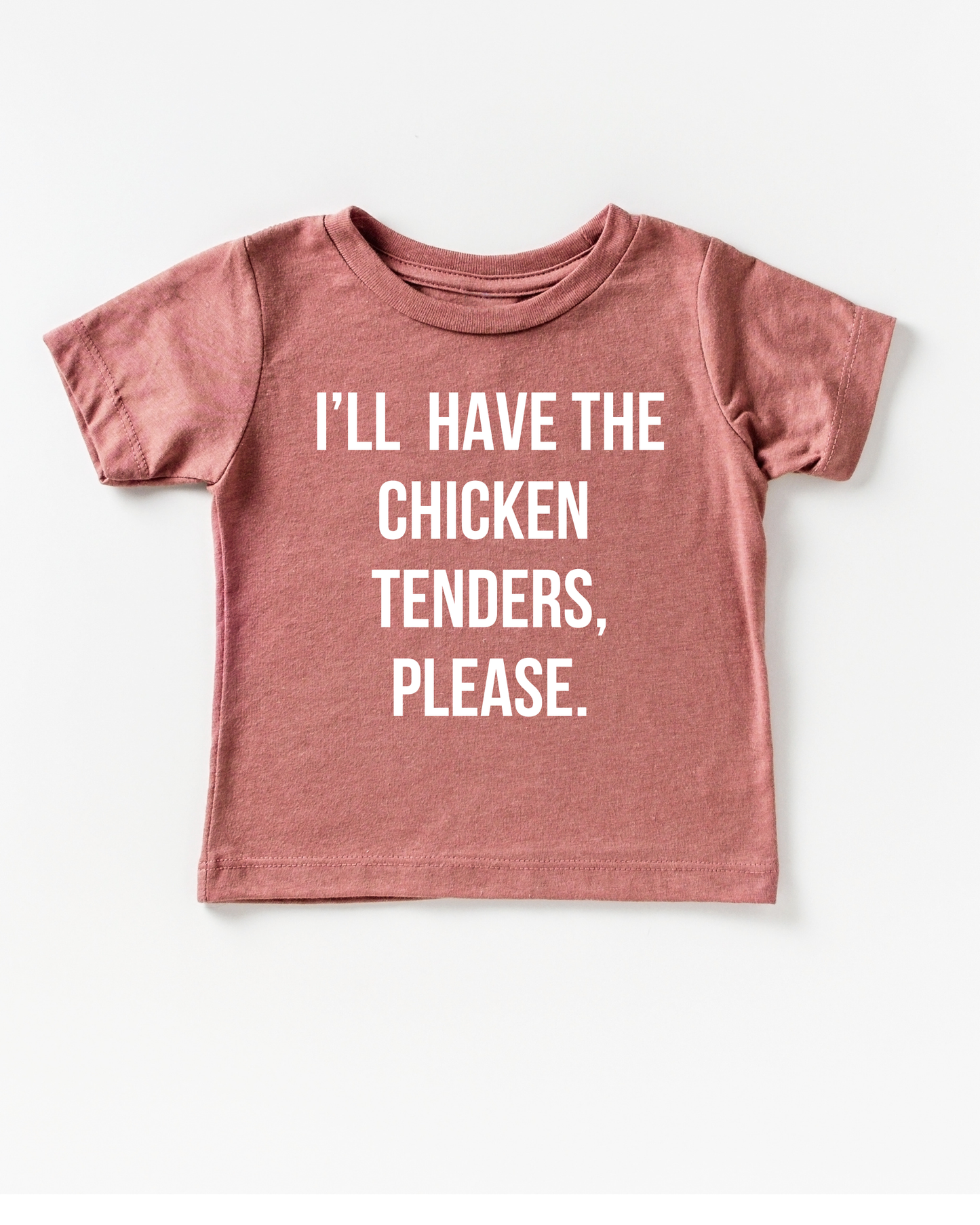 I'll Have the Chicken Tenders, Please Tee