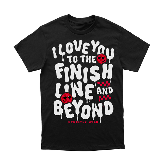 I Love You To The Finish Line And Beyond T-Shirt