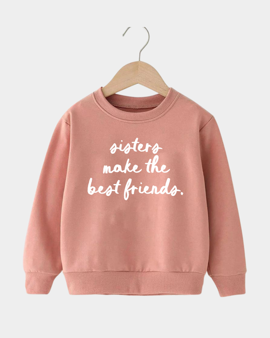 Sisters Make the Best Friends Pullover
