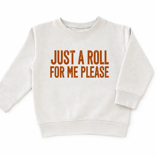 Just a Roll | Sweatshirt