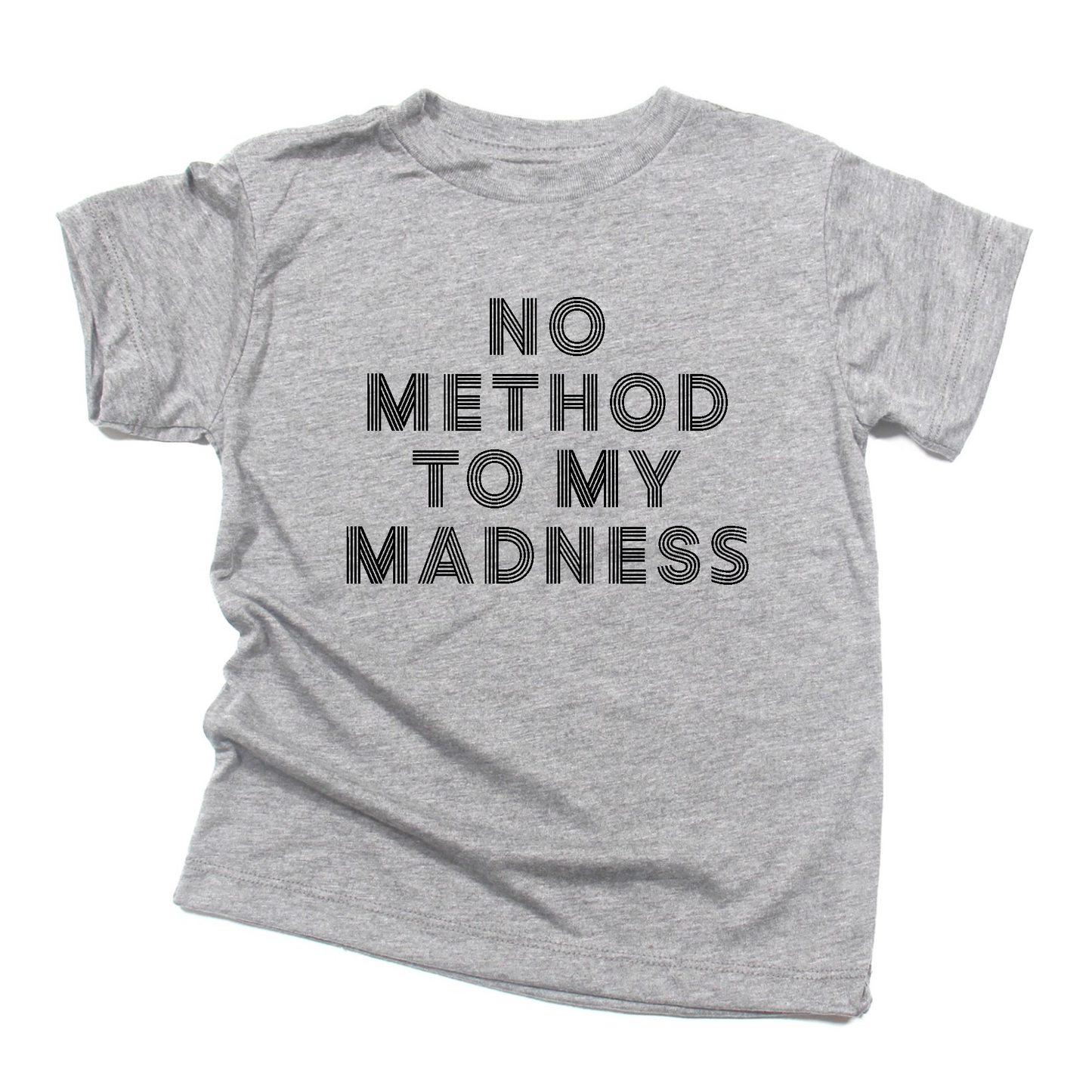 No Method to My Madness