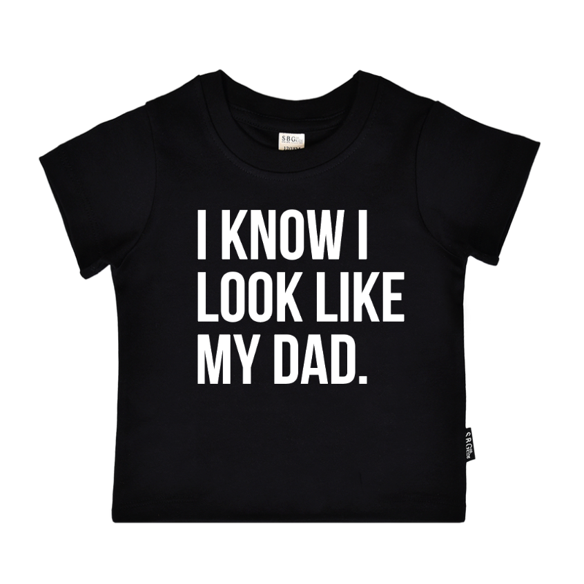 I know I look like my dad.