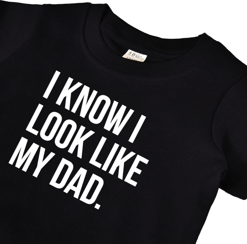 I know I look like my dad.