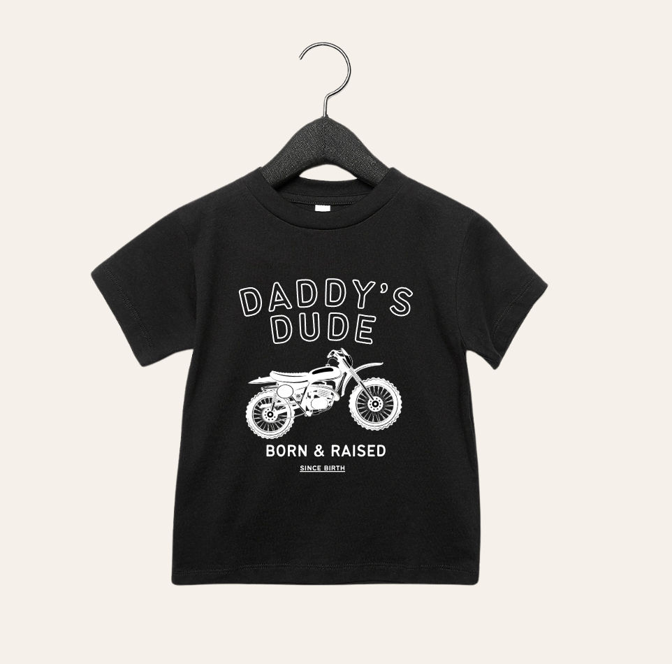 Daddy's Dude Born & Raised Tee