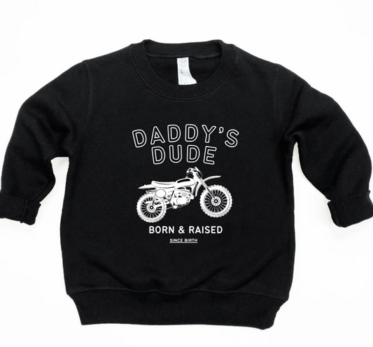 Daddy's Dude Born & Raised Pullover