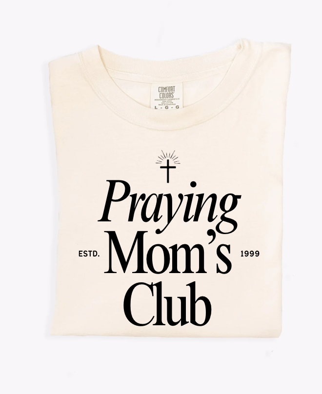 Praying Mom's Club Tee