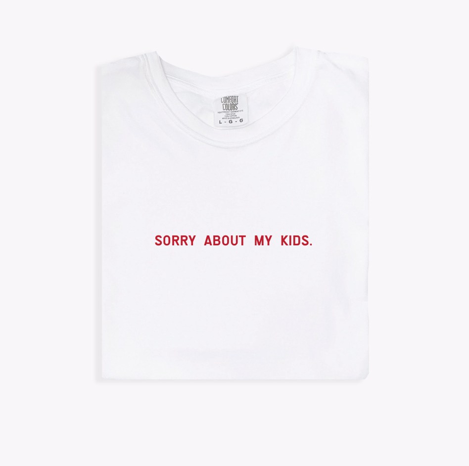 Sorry About My Kids Minimal Tee