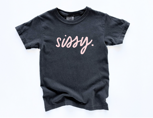 sissy. tee
