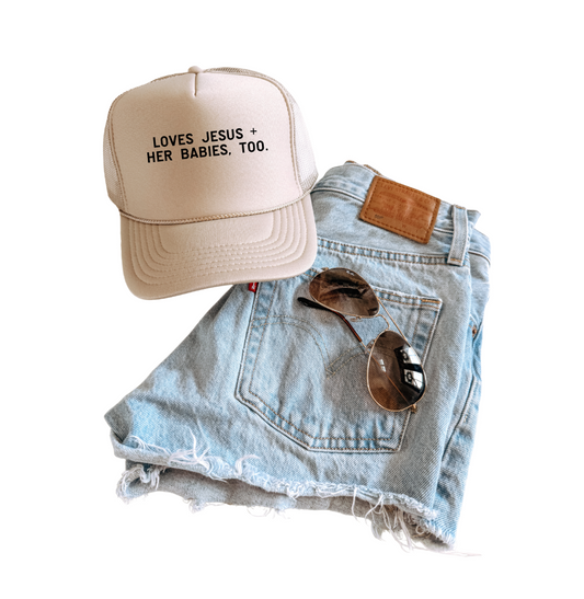 Loves Jesus + Her Babies, Too Trucker Hat