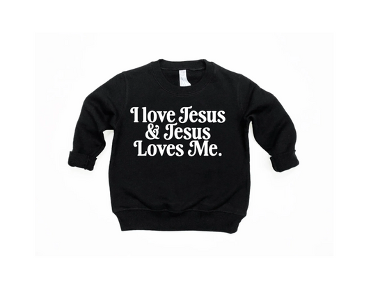 I love Jesus + Jesus Loves Me Tee or Sweatshirt